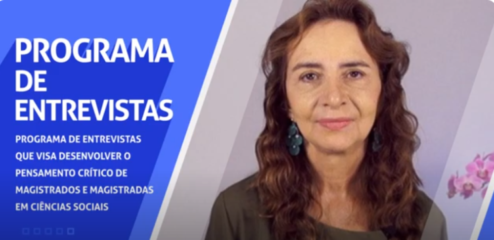 Professora Lúcia Helena Galvão é a próxima entrevistada do Magistratura e Sociedade