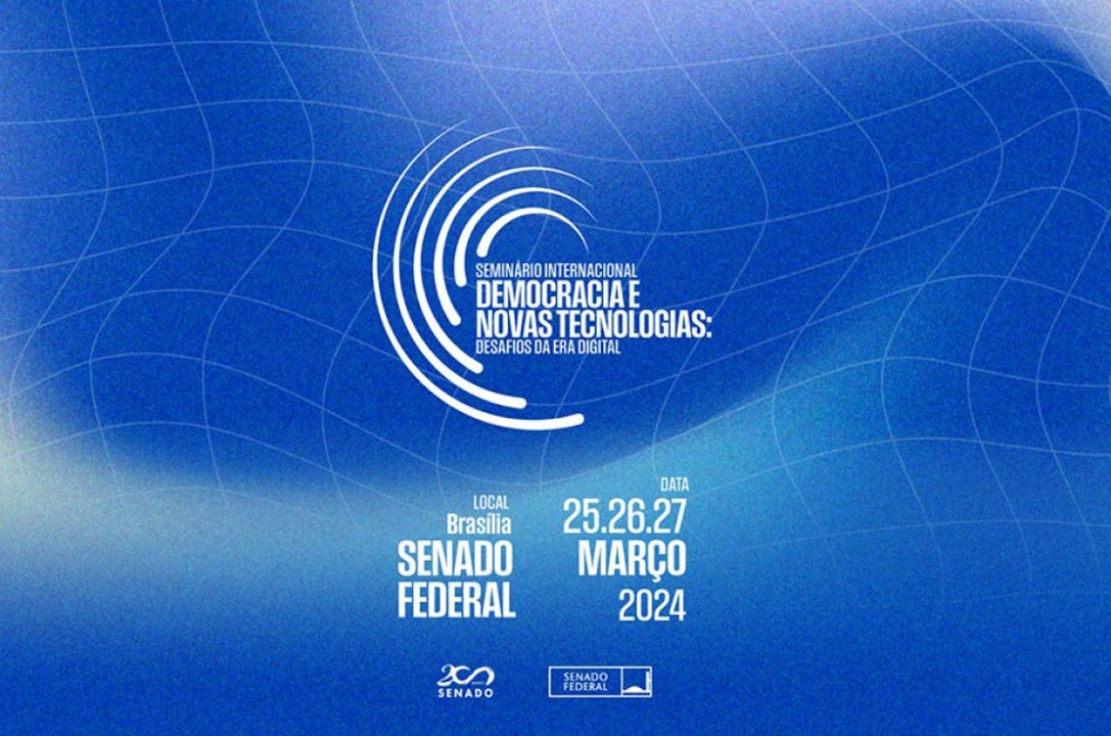Senado promove seminário internacional sobre desafios das novas tecnologias