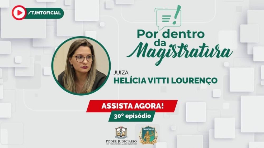 Assista: Por Dentro da Magistratura entrevista juíza Helícia Lourenço