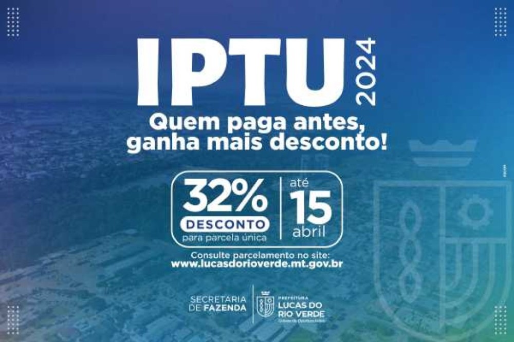 IPTU 2024 prevê desconto de 32% para pagamento em cota única em abril