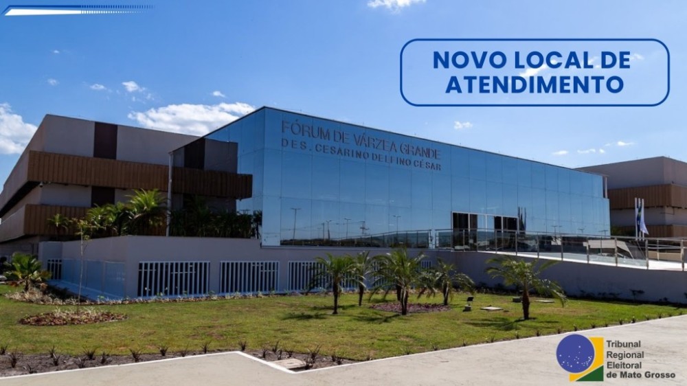 Justiça Eleitoral inicia atendimento no Fórum de Várzea Grande nesta terça-feira (02)