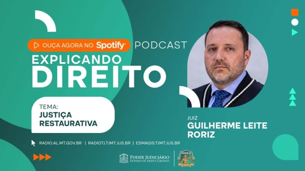 Juiz Guilherme Roriz fala sobre Justiça Restaurativa em novo podcast