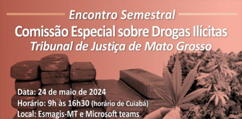 Comissão Especial sobre Drogas Ilícitas do Tribunal de Justiça se reúne nesta sexta-feira