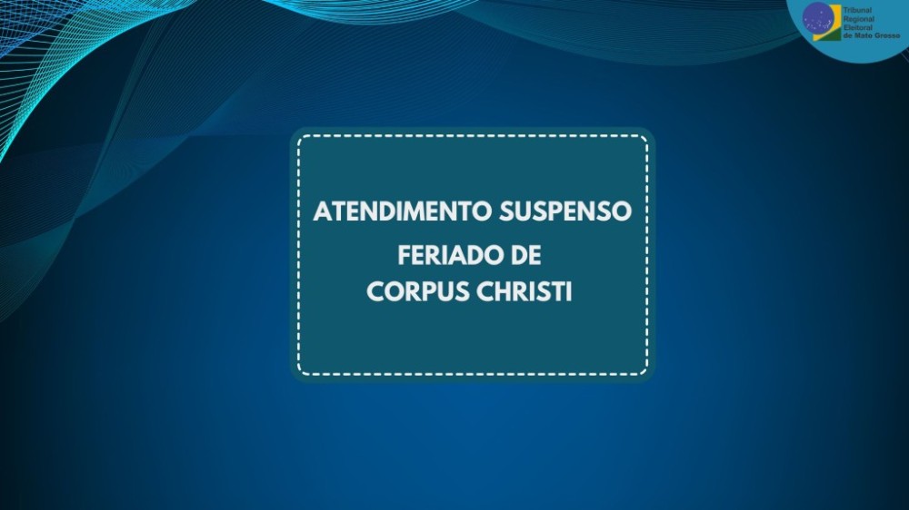 TRE-MT informa suspensão de atendimento no feriado de Corpus Christi