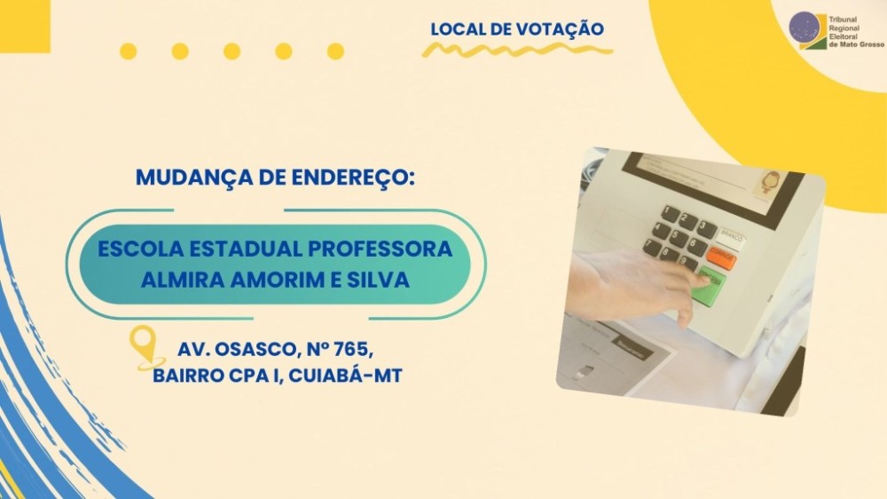 TRE-MT informa mudança de endereço em local de votação no CPA I, em Cuiabá