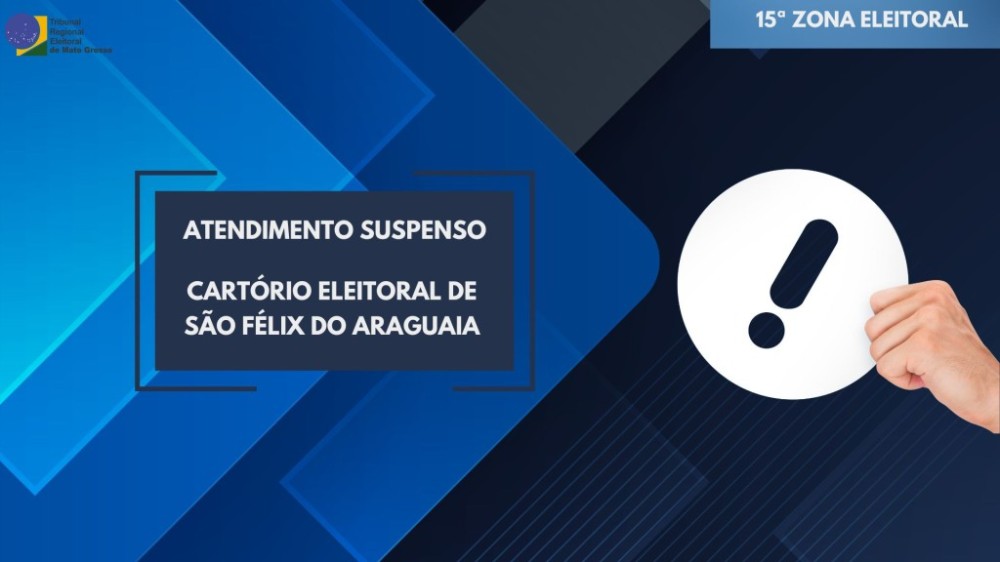Zona Eleitoral suspende atendimento em São Félix do Araguaia de 24 a 28 de junho