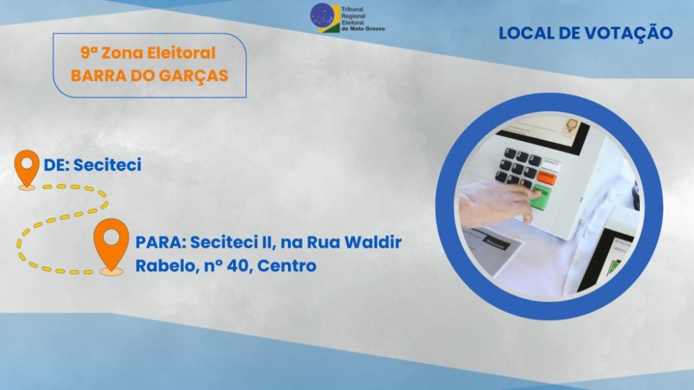 Justiça Eleitoral altera local de votação em Barra do Garças