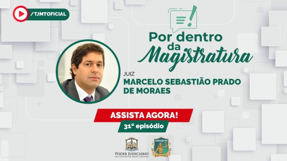 Por dentro da Magistratura: 31ª edição traz entrevista com juiz Marcelo Sebastião de Moraes