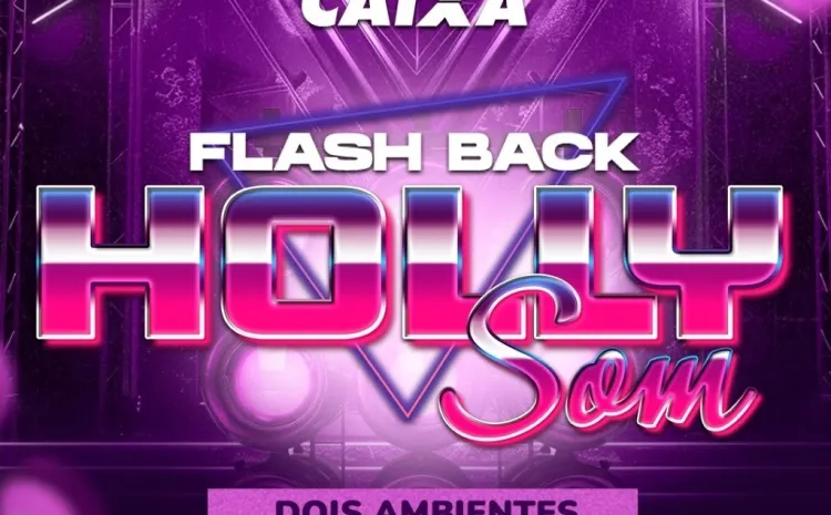 Flashback Hollysom no Clube da Caixa