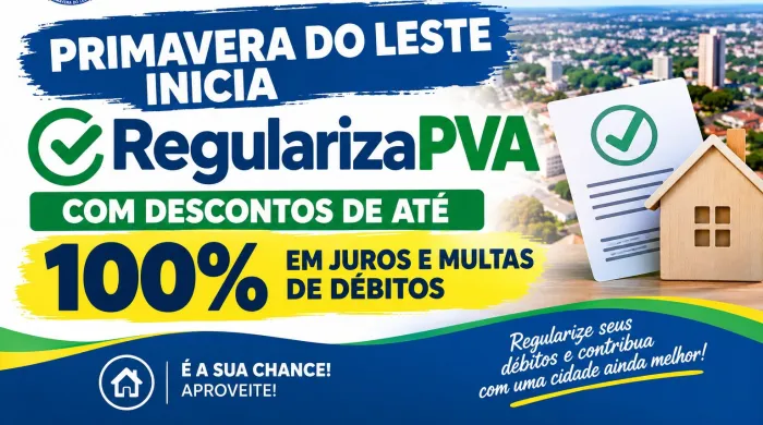 Primavera do Leste inicia RegularizaPVA com descontos de até 100% em juros e multas de débitos