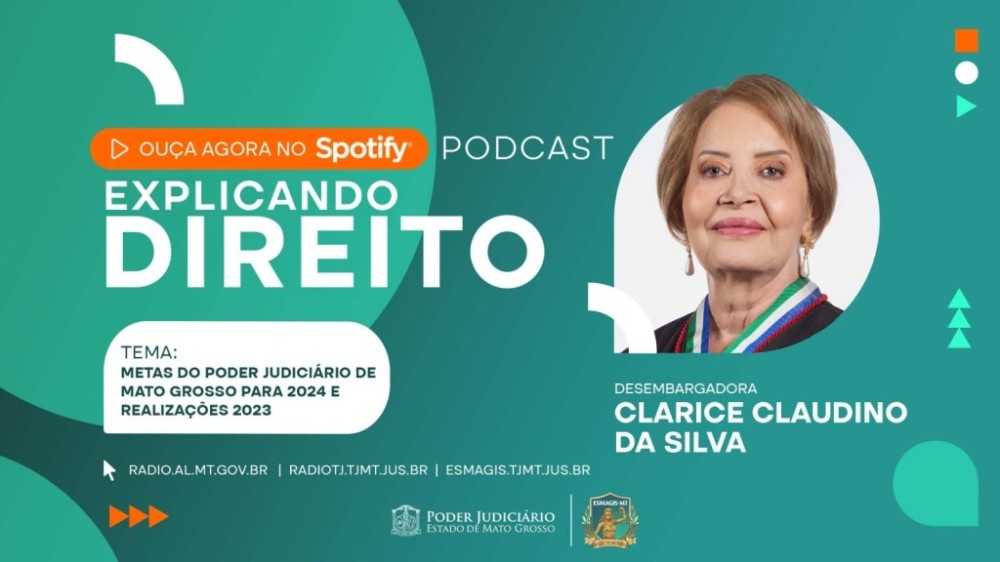 Presidente do TJMT, Clarice Claudino, é a entrevistada do podcast Explicando Direito