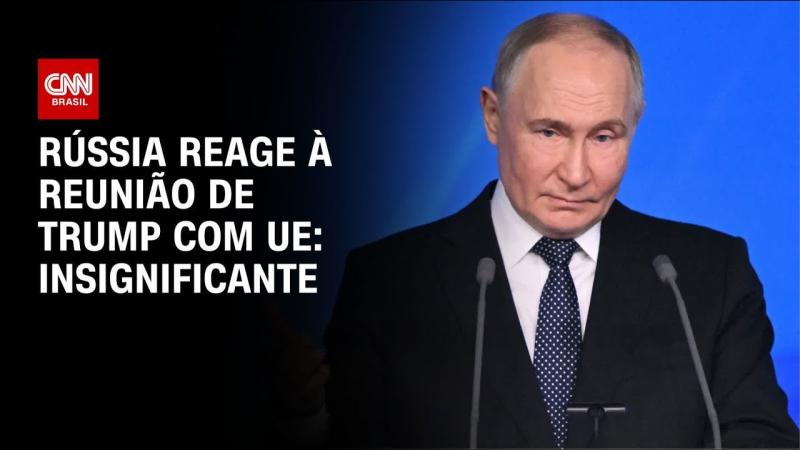 Insignificante, diz Rússia sobre reunião de Trump com UE 