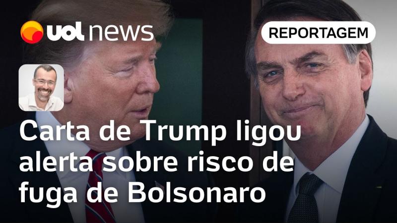 Carta de Trump ligou alerta sobre risco de fuga de Bolsonaro