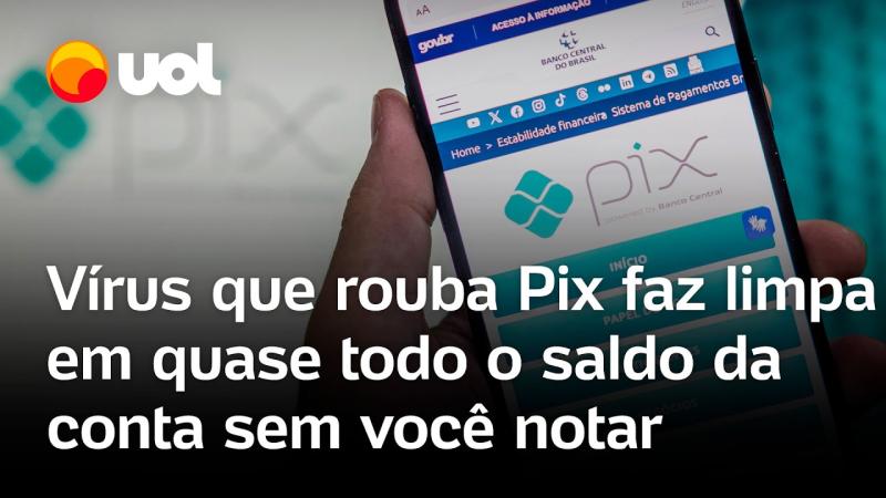 Golpe do Pix: vírus no Android altera valor da transferência e desvia dinheiro sem a vítima perceber