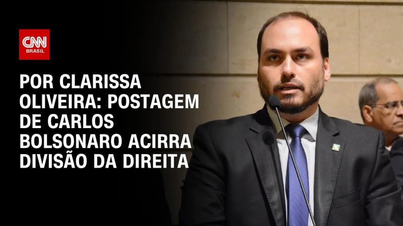 Análise: Postagem de Carlos Bolsonaro acirra divisão da direita