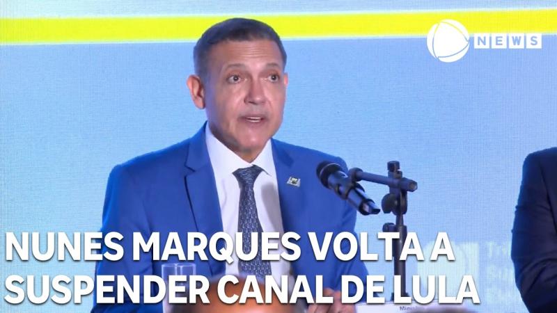 Nunes Marques volta a suspender canal de campanha de Lula