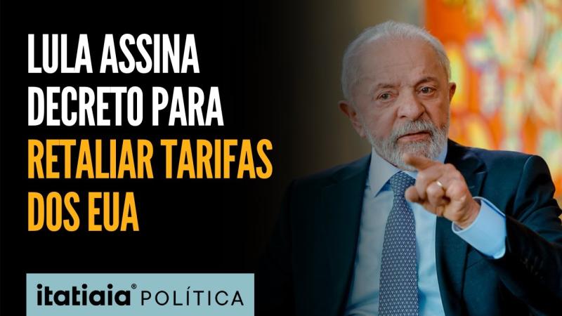 LULA ASSINA DECRETO E BRASIL SE PREPARA PARA RETALIAÇÃO CONTRA TARIFAÇO DOS EUA