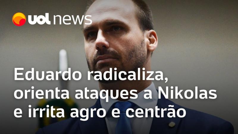 Eduardo Bolsonaro radicaliza, orienta ataques a Nikolas Ferreira e irrita agro e centrão