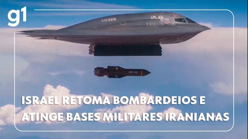 Israel retoma bombardeios e atinge bases militares iranianas 