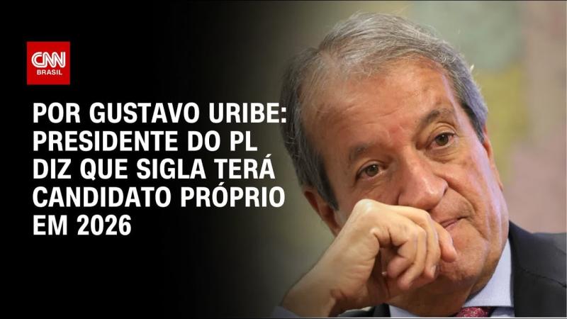 Presidente do PL diz que sigla terá candidato próprio em 2026